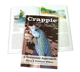 CRAPPIE FLY FISHING A SEASONAL APPROACH by Terry & Roxanne Wilson