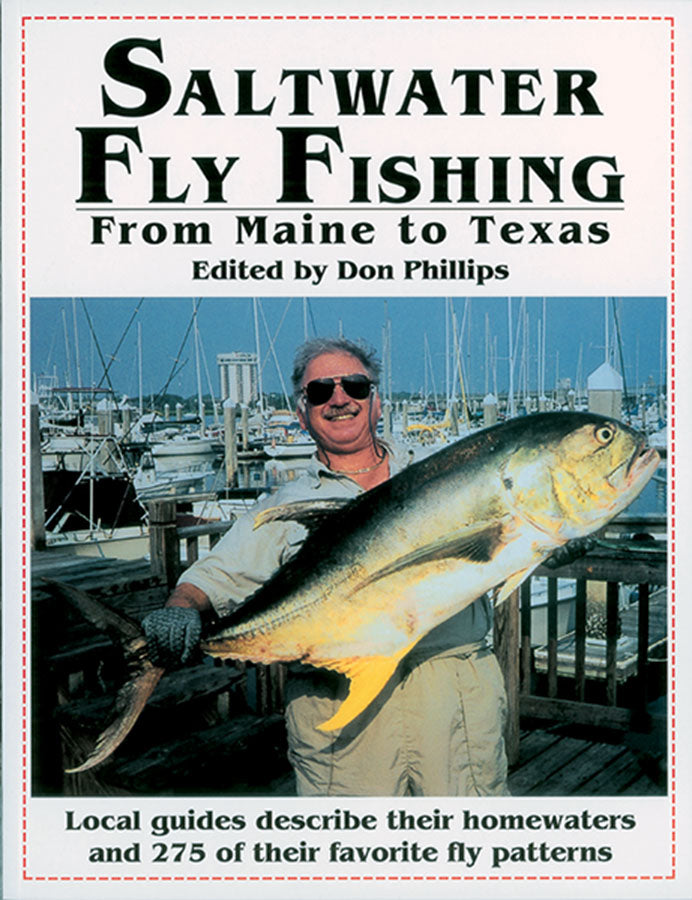 SALTWATER FLY-FISHING: FROM MAINE TO TEXAS by Don Phillips – Amato Books