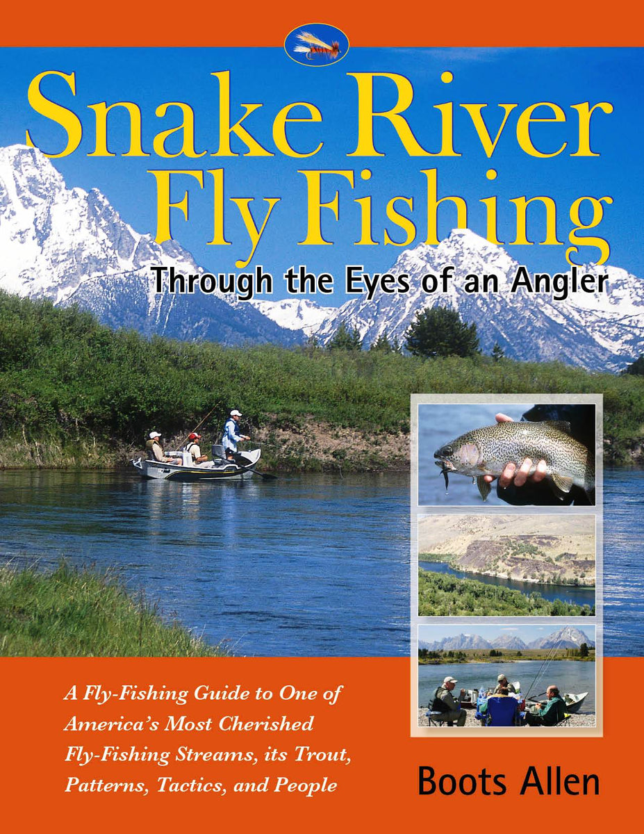 SNAKE RIVER FLY FISHING by Boots Allen – Amato Books