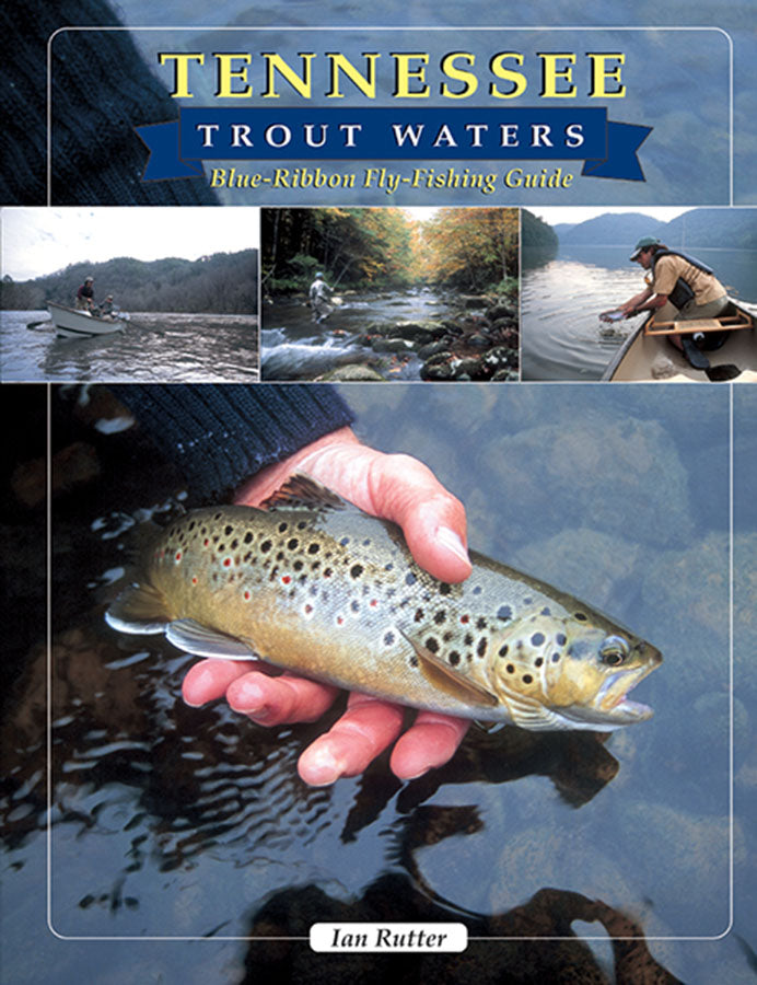 TENNESSEE TROUT WATERS by Ian Rutter – Amato Books