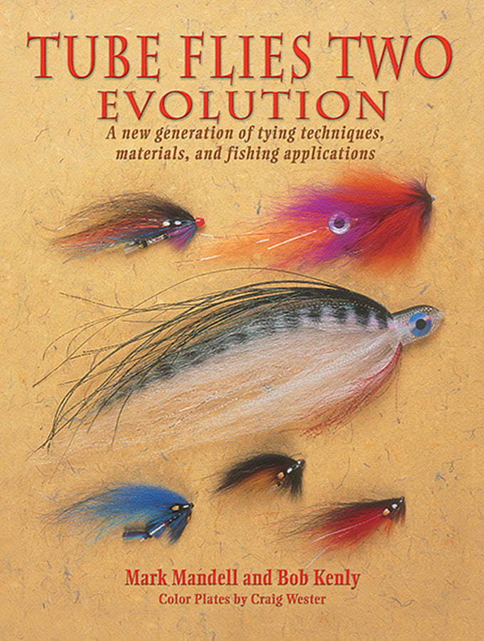 Gently used-TUBE FLIES TWO EVOLUTION, A NEW GENERATION OF TYING