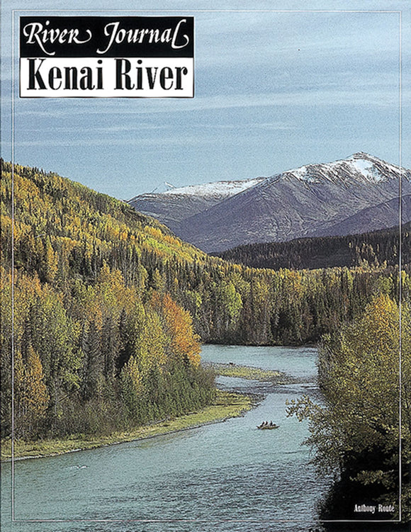 KENAI ALASKA (RIVER JOURNAL) by Anthony Route