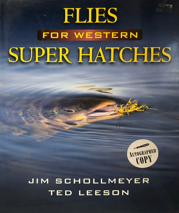 Gently used-FLIES FOR WESTERN SUPER HATCHES Autographed copy by Jim Schollmeyer & Ted Leeson