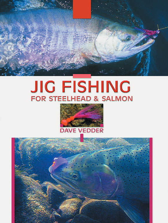 Gently used- JIG-FISHING FOR STEELHEAD & SALMON by Dave Vedder