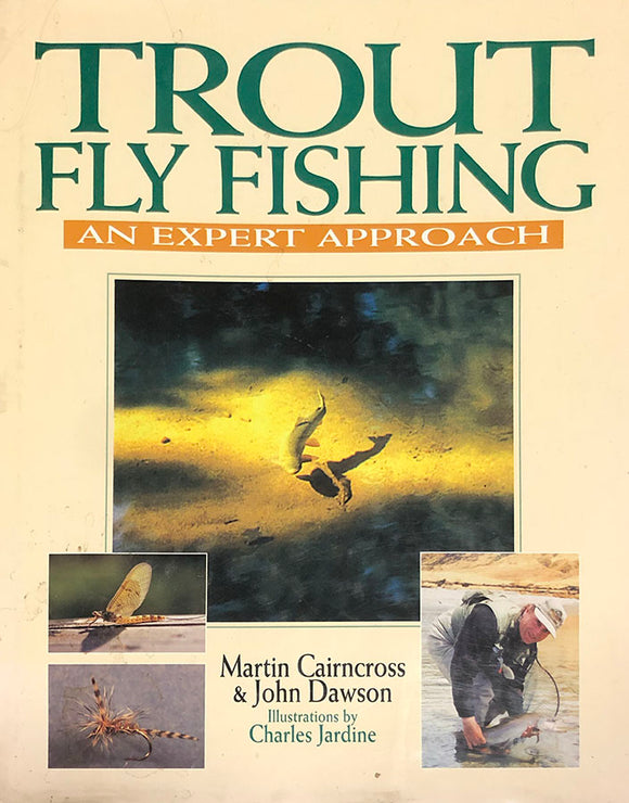 Gently used-TROUT FLY FISHING AN EXPERT APPROACH by Martin Cairncross & John Dawson