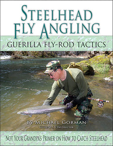 STEELHEAD FLY ANGLING by Michael Gorman