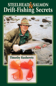 GENTLY USED- STEELHEAD & SALMON DRIFT-FISHING SECRETS by Timothy Kusherets