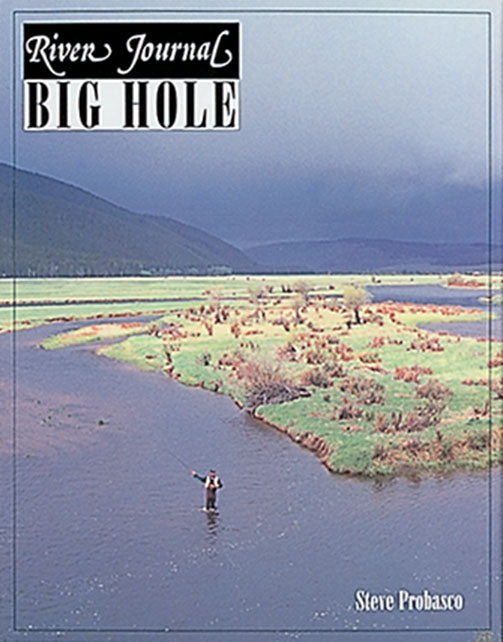Gently used- RIVER JOURNAL BIG HOLE by Steve Probasco