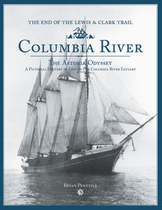 COLUMBIA RIVER: END OF THE LEWIS AND CLARK TRAIL by Brian Penttila