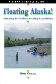 Gently used-FLOATING ALASKA: PLANNING SELF GUIDED EXPEDITIONS by Don Crane