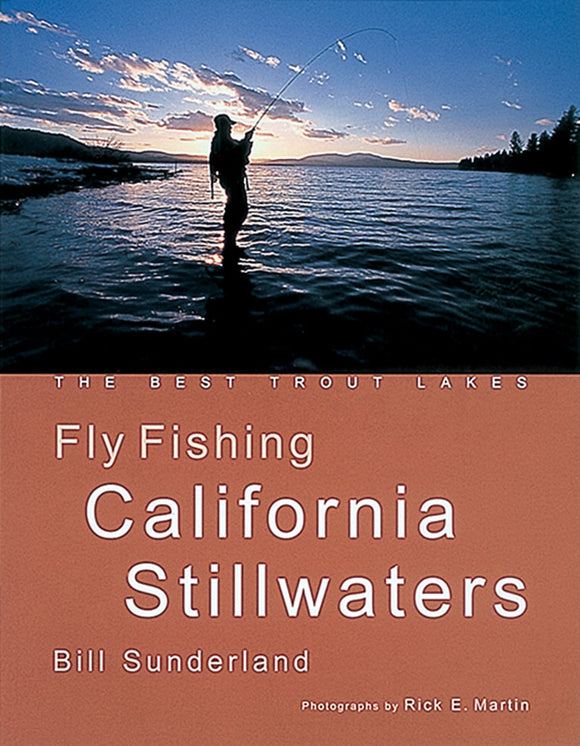FLY FISHING CALIFORNIA STILLWATERS by Bill Sunderland