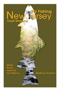 FLY-FISHING NEW JERSEY TROUT STREAMS by Matthew Grobert