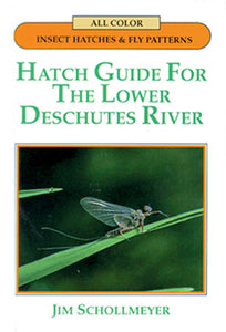 Gently used- HB-HATCH GUIDE FOR THE LOWER DESCHUTES RIVER by Jim Schollmeyer