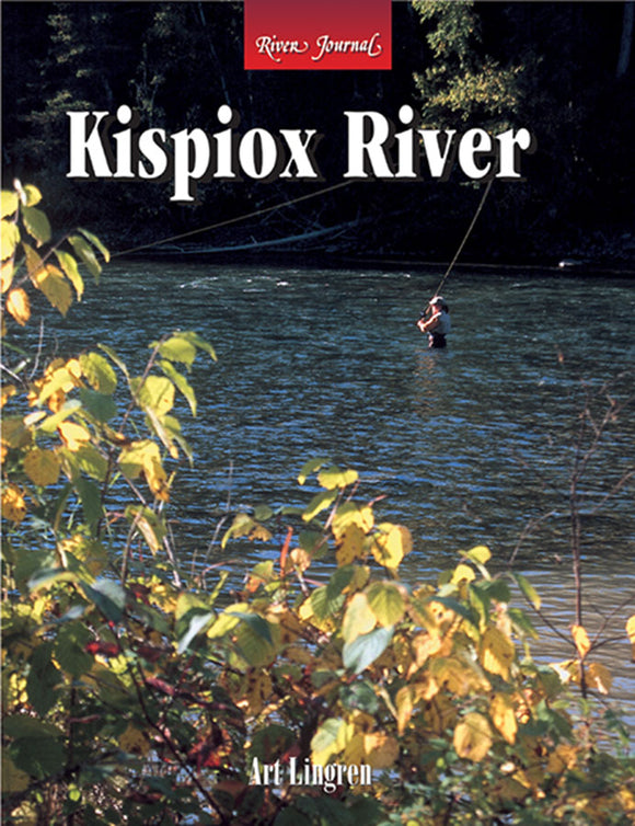 KISPIOX RIVER (RIVER JOURNAL) by Arthur James Lingren