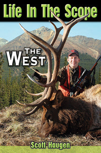 LIFE IN THE SCOPE-THE WEST by Scott Haugen
