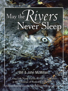 Gently used- MAY THE RIVERS NEVER SLEEP-HB- by Bill & John McMillan