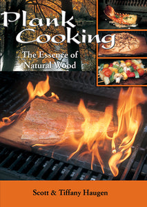 Gently used Spiral-PLANK COOKING, THE ESSENCE OF NATURAL WOOD by Scott & Tiffany Haugen