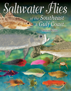 Gently used-SALTWATER FLIES OF THE SOUTHEAST & GULF COAST by Angelo Peluso