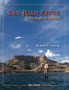 Gently used-SAN JUAN RIVER: A FLY-ANGLERS'S JOURNAL by Richard R. Twarog