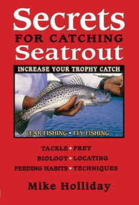 SECRETS FOR CATCHING SEATROUT by Mike Holliday