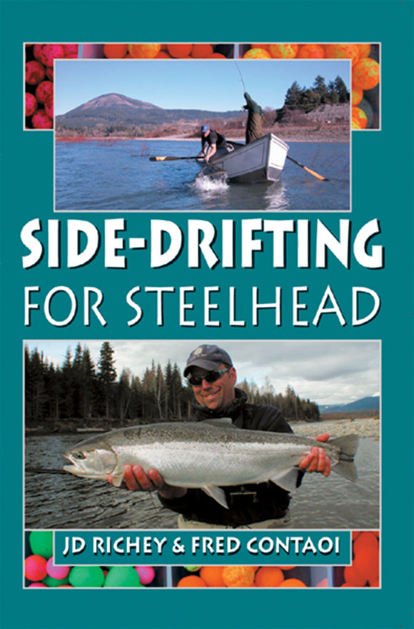 SIDE-DRIFTING FOR STEELHEAD by J.D. Richey