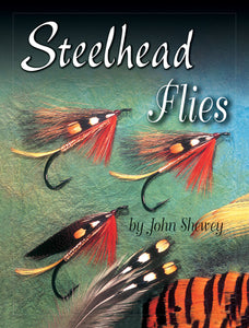 Gently used- STEELHEAD FLIES -by John Shewey