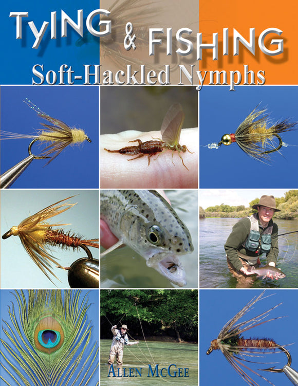 TYING AND FISHING SOFT-HACKLED NYMPHS by Allen McGee – Amato Books TYING AND FISHING SOFT-HACKLED NYMPHS by Allen McGee – Amato Books