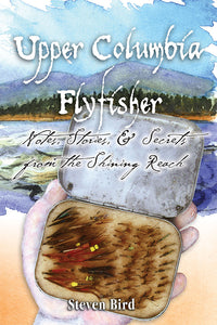 UPPER COLUMBIA FLY-FISHER by Steven Bird