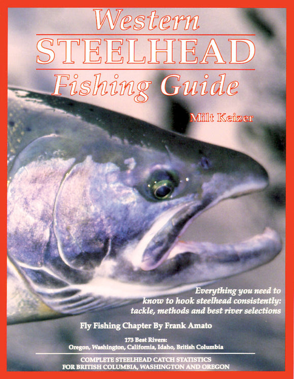 WESTERN STEELHEAD FISHING GUIDE by Milt Keizer – Amato Books
