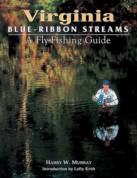 VIRGINIA BLUE-RIBBON STREAMS by Harry Murray – Amato Books